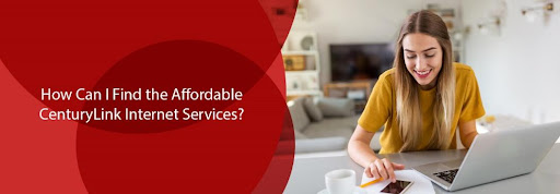 Affordable CenturyLink Internet Services