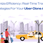 Maximize Efficiency Real-Time Tracking Strategies For Your Uber Clone App
